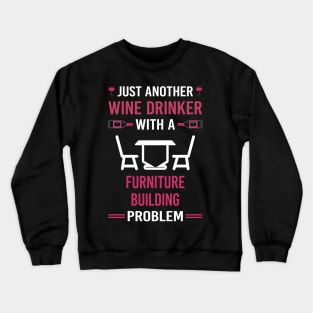 Wine Drinker Furniture Building Carpentry Carpenter Crewneck Sweatshirt